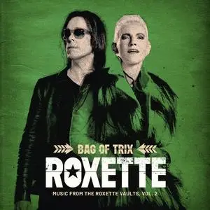 Roxette - Bag Of Trix Vol. 2 (Music From The Roxette Vaults) (2020) [Official Digital Download]