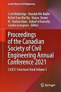 Proceedings of the Canadian Society of Civil Engineering Annual Conference 2021: CSCE21 Structures Track Volume 2
