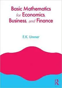 Basic Mathematics for Economics, Business and Finance (Repost)