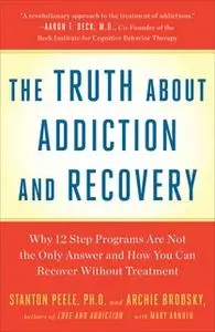 «Truth About Addiction and Recovery» by Stanton Peele