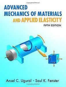 Advanced Mechanics of Materials and Applied Elasticity