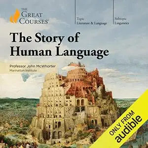 The Story of Human Language [Audiobook]