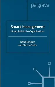 Smart Management, First Edition: Using Politics in Organisations