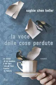 Sophie Chen Keller - La voce delle cose perdute