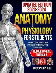 Anatomy & Physiology For Students | UPDATED EDITION