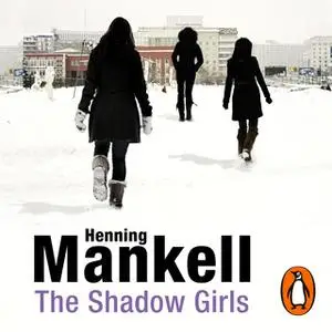 «The Shadow Girls» by Henning Mankell