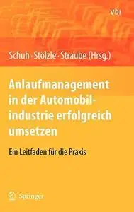 Anlaufmanagement in der Automobilindustrie erfolgreich umsetzen: Ein Leitfaden für die Praxis