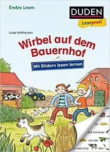 Duden Leseprofi – Mit Bildern lesen lernen: Wirbel auf dem Bauernhof, Erstes Lesen: Kinderbuch für Erstleser ab 4 Jahren