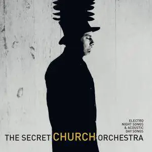The Secret Church Orchestra - Electro Night Songs and Acoustic Day Songs (2017)