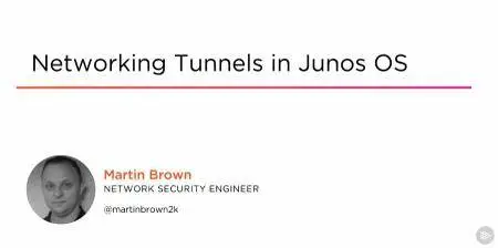 Networking Tunnels in Junos OS
