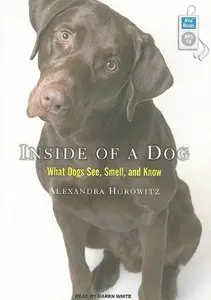 Inside of a Dog: What Dogs See, Smell, and Know  (Audiobook) (Repost)