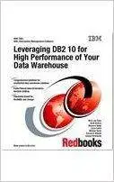 Leveraging DB2 10 for High Performance of Your Data Warehouse