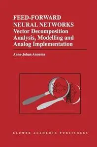 Feed-Forward Neural Networks: Vector Decomposition Analysis, Modelling and Analog Implementation