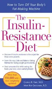The Insulin-Resistance Diet--Revised and Updated: How to Turn Off Your Body's Fat-Making Machine