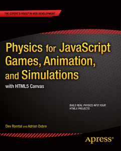 Physics for JavaScript Games, Animation, and Simulations: With HTML5 Canvas (Repost)