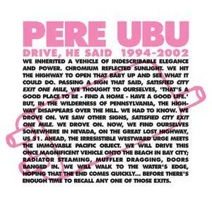 Pere Ubu - Drive, He Said 1994-2002 (2017)