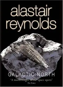Alastair Reynolds - Galactic North