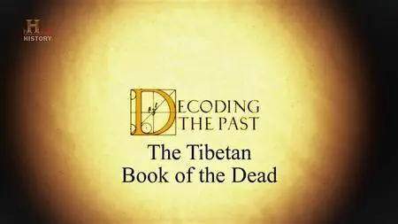 History Channel - Decoding the Past: Tibetan Book of the Dead (2007)