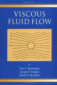 Viscous Fluid Flow by Tasos Papanastasiou