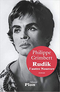 Rudik, l'autre Noureev - Philippe GRIMBERT