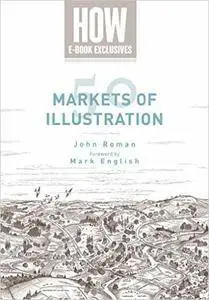John Roman - 50 Markets of Illustration: A Showcase of Contemporary Illustrators