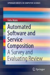Automated Software and Service Composition: A Survey and Evaluating Review
