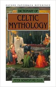 Dictionary of Celtic Mythology