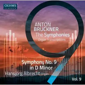 Hansjörg Albrecht - The Bruckner Symphonies, Vol. 9 - Organ Transcriptions (2024) [Official Digital Download 24/96]