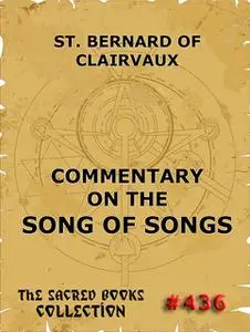 «Commentary on the Song of Songs» by Saint Bernard of Clairvaux