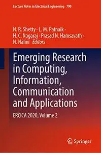 Emerging Research in Computing, Information, Communication and Applications: ERCICA 2020, Volume 2 (Repost)