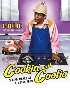 «Cookin' with Coolio: 5 Star Meals at a 1 Star Price» by Coolio