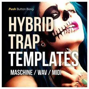 Push Button Bang Hybrid Trap Templates MULTiFORMAT