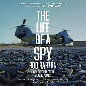 The Life of a Spy: An Education in Truth, Lies, and Power [Audiobook]