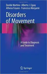 Disorders of Movement: A Guide to Diagnosis and Treatment (repost)