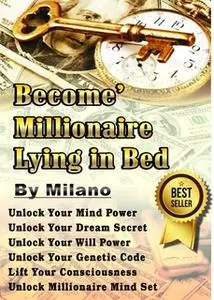 «Become' Millionaire Lying in Bed» by Milano