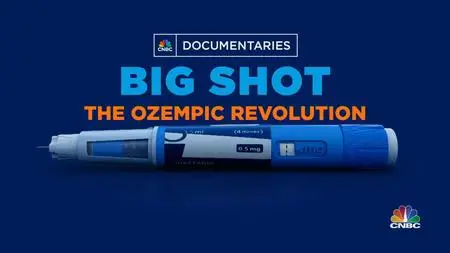 Big Shot: The Ozempic Revolution (2024)