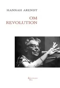 «Om revolution» by Hannah Arendt