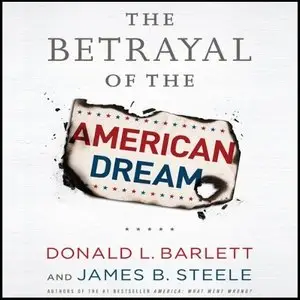 The Betrayal of the American Dream (Audiobook)