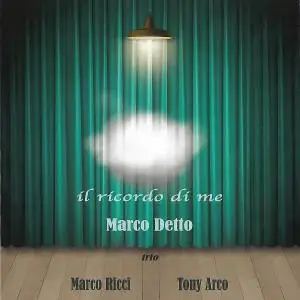 Marco Detto Trio - Il ricordo di me (2019)