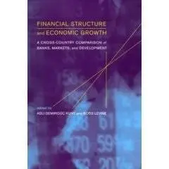 Financial Structure and Economic Growth: A Cross-Country Comparison of Banks, Markets, and Development 