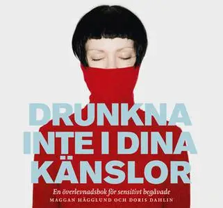 «Drunkna inte i dina känslor» by Doris Dahlin,Maggan Hägglund