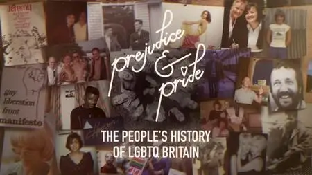 BBC - Prejudice and Pride: The People's History of LGBTQ Britain (2017)