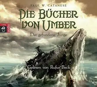 Paul W. Catanese - Die Bücher von Umber 1 - Der gefundene Junge