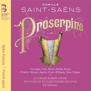 Véronique Gens, Marie-Adeline Henry, Frédéric Antoun - Saint-Saëns: Proserpine (2017) [Official Digital Download 24/48]