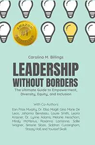 Leadership Without Borders: The Ultimate Guide to Empowerment, Diversity, Equity, and Inclusion