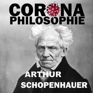 «Corona-Philosophie» by Arthur Schopenhauer