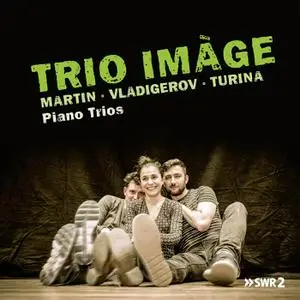 Trio Imàge - Vladigerov, Turina & Martin: Piano Trios (2022) [Official Digital Download 24/48]