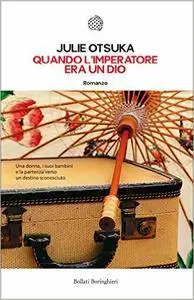 Julie Otsuka - Quando l'imperatore era un dio (Repost)