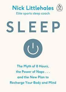Sleep: The Myth of 8 Hours, the Power of Naps…