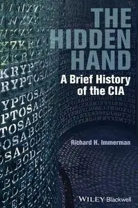 The Hidden Hand: A Brief History of the CIA (Repost)